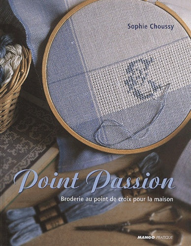 Point passion : broderie au point de croix pour la maison