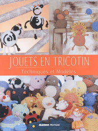 Jouets en tricotin : Techniques et modèles