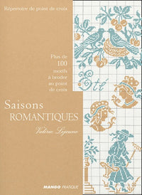 Saisons romantiques: Plus de 100 motifs à broder au point de croix