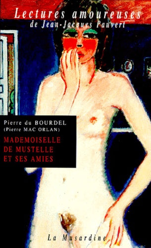 Mademoiselle de Mustelle et ses amies -Ancienne édition-