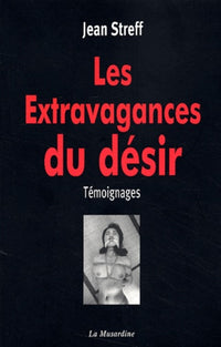 Les extravagances du désir