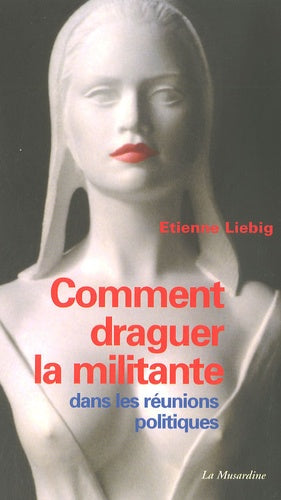 Comment draguer la militante dans les réunions politiques