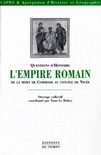 L'Empire romain de la mort de Commode au concile de Nicée