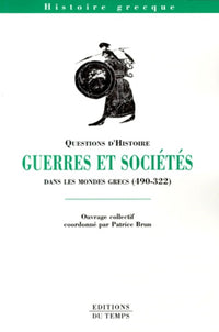 Questions d'histoire : Guerres et sociétés dans les mondes grecs, 490-322