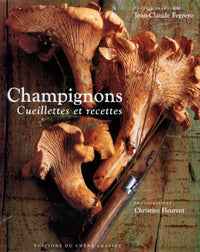 Champignons. Cueillettes et recettes
