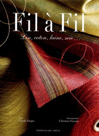 Fil à fil. Lin, laine, coton et soie