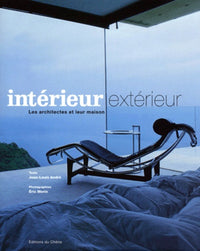 Intérieur, exterieur. Les architectes et leur maison