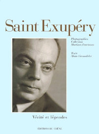 Saint-Exupéry : Vérité et légendes