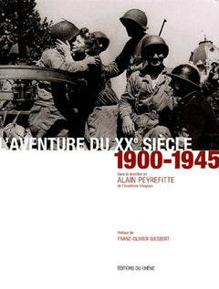 L'aventure du XXe siècle : d'après les collections et les grandes signatures du Figaro, numéro 1 : 1900-1945