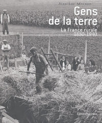 Gens de la terre : La France rurale : 1880 - 1940