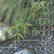 L'esprit du zen dans nos jardins