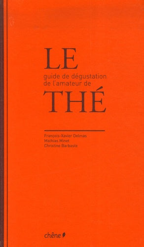 Le guide de dégustation de l'amateur de thé - Nouvelle édition