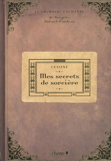 Mes recettes de sorcière : cuisine sauvage