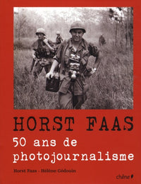 Horst Faas: 50 Ans de photojournalisme
