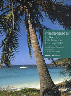 Madagascar: La Réunion, L'île Maurice, Les Seychelles