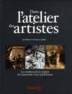 Dans l'atelier des artistes: Les coulisses de la création de Léonard de Vinci à Jeff Koons