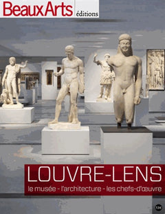 Louvre-Lens: Le musée, l'architecture, les chefs-d'oeuvre
