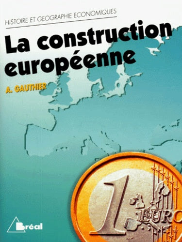La Construction européenne : étapes et enjeux