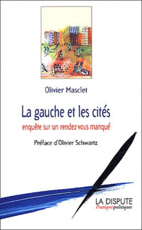 La gauche et les cités : Enquête sur un rendez-vous manqué