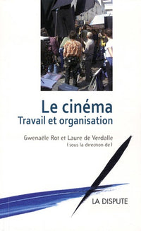 Le cinéma: Travail et organisation