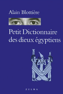 Petit dictionnaire des dieux égyptiens