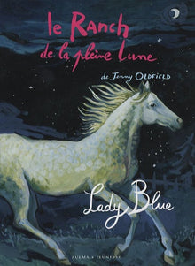 Le Ranch de la Pleine Lune, tome 3 : Lady Blue