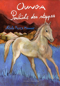 Coeur de mustang, tome 2 : Ounga, pouliche des steppes