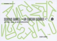 SERIOUS GAME. UN CARCAN LUDIQUE ?