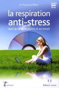 La respiration anti-stress dans la vie quotidienne et au travail