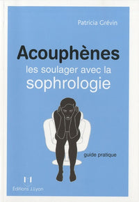 Acouphènes: les soulager avec la sophrologie