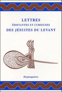 Lettres édifiantes et curieuses des jésuites du Levant