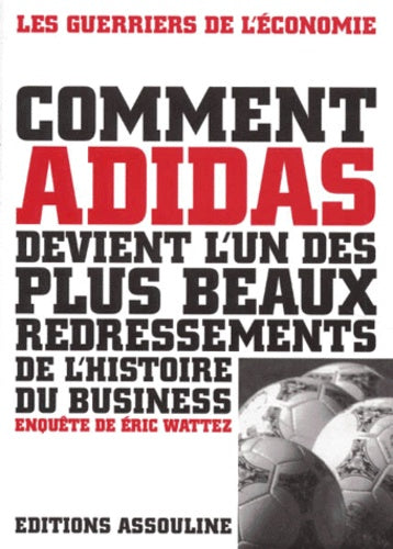 Comment Adidas devient l'un des plus beaux redressements de l'histoire du business