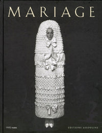 Mariage. Exposition Du 16 Avril Au 29 Aout 1999, Musee Galliera, Paris