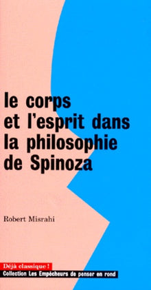 Le Corps et l'Esprit dans la philosophie de Spinoza