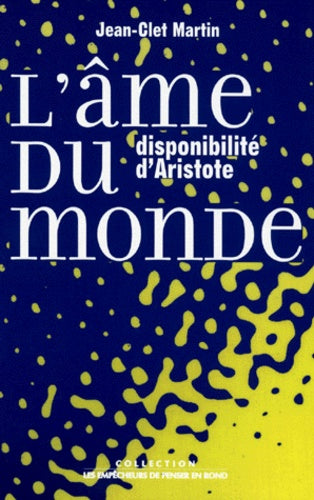 L'ame du monde. Disponibilité d'Aristote