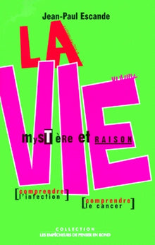 La Vie, mystère et raison
