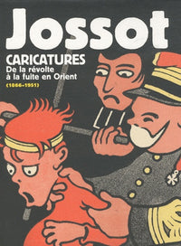 Jossot Caricatures: De la révolte à la fuite en Orient (1866-1951)