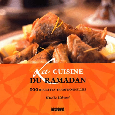 La cuisine du Ramadan - 100 recettes traditionnelles