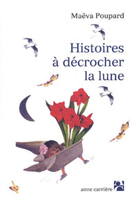 Histoires à décrocher la lune