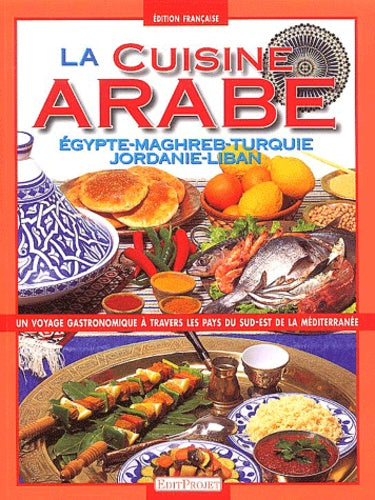La Cuisine geste après geste : La Cuisine arabe