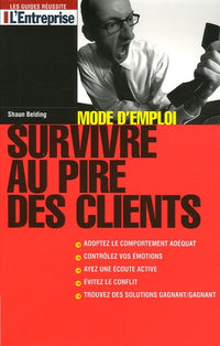 Survivre au pire des clients. Mode d'emploi