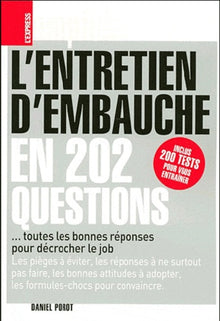 L'entretien d'embauche en 202 questions toutes les bonnes réponses pour décrocher le job