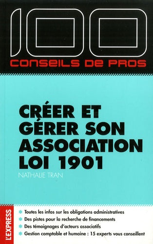100 conseils de pros Créer et gérer son association loi 1901