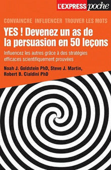 Yes ! Devenez un as de la persuasion en 50 lecons