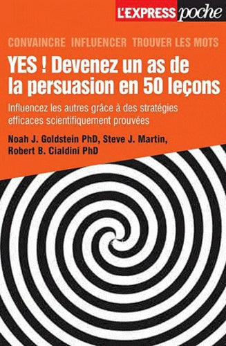 Yes ! Devenez un as de la persuasion en 50 lecons