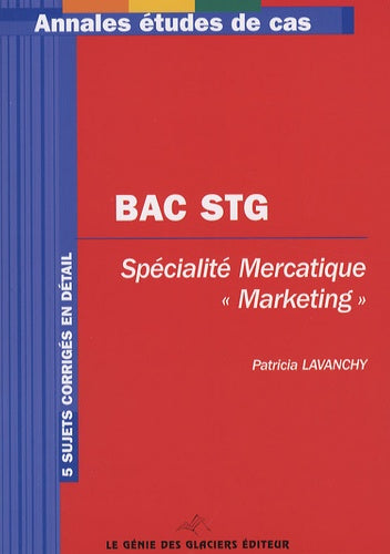 Annales Baccalauréat STG: Epreuve écrite de la spécialité Marketing