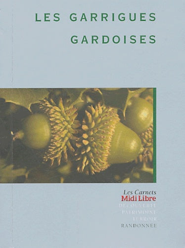 Les garrigues gardoises: Carnet de randonnée