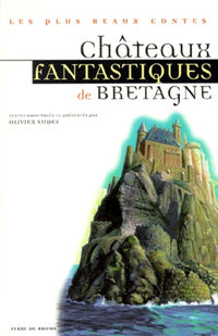 Châteaux fantastiques de Bretagne