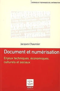 Document et numérisation : enjeux techniques, économiques et sociaux