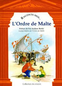 Raconte-Moi L'Ordre De Malte